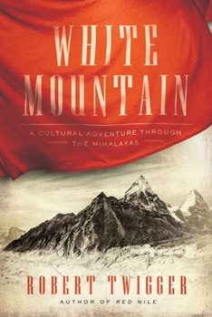 Hardcover White Mountain: A Cultural Adventure Through the Himalayas Book