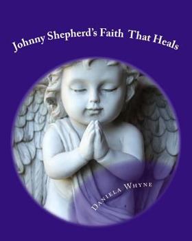 Paperback Johnny Shepherd's Faith That Heals Book