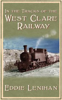 Paperback In the Tracks of the West Clare Railway Book
