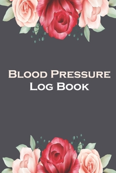 Paperback Blood Pressure Log Book: Daily Blood Pressure Tracking Notebook Book