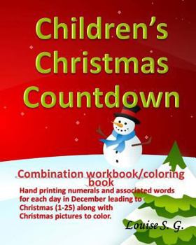 Paperback Children's Christmas Countdown: Handprinting Workbook & Coloring Book, Numerals and Associated Word for Each Day in December Leading to Christmas (1-2 Book