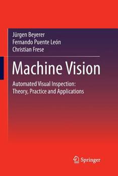 Paperback Machine Vision: Automated Visual Inspection: Theory, Practice and Applications Book