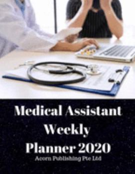 Paperback Medical Assistant Weekly Planner 2020 Book