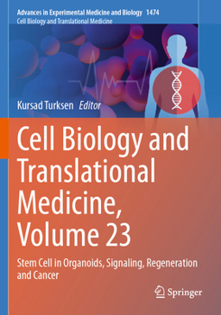 Cell Biology and Translational Medicine, Volume 23: Stem Cell in Organoids, Signaling, Regeneration and Cancer (Advances in Experimental Medicine and Biology, 1474)