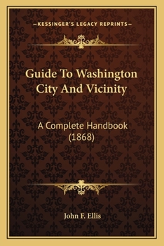 Guide to Washington City and Vicinity