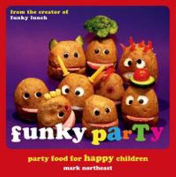 Hardcover Funky Party: Party Food for Happy Children Book