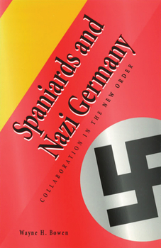 Hardcover Spaniards and Nazi Germany: Collaboration in the New Order Book