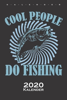 Cool People Do Fishing Kalender 2020: Jahreskalender für Angler, Fischer und Freunde des Fischfangs (German Edition)