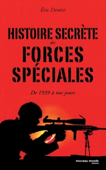 Paperback Histoire secrète des forces spéciales: de 1939 à nos jours [French] Book