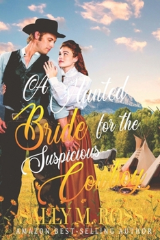 A Hunted Bride for the Suspicious Cowboy: A Western Historical Romance Book