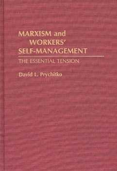 Hardcover Marxism and Workers' Self-Management: The Essential Tension Book