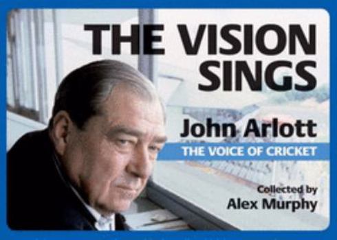 Paperback The Vision Sings: John Arlott the Voice of Cricket (Toilet Books Sporting Greats) Book