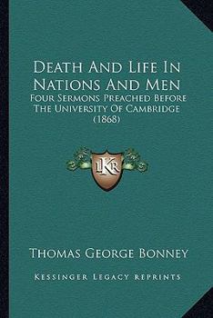 Paperback Death And Life In Nations And Men: Four Sermons Preached Before The University Of Cambridge (1868) Book