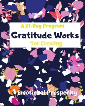 Paperback Gratitude works: a 21-day program for creating emotional prosperity Book