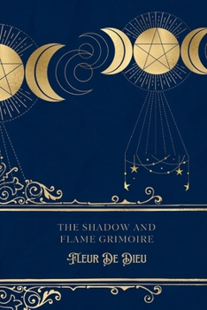 Paperback The Shadow and Flame Grimoire Book