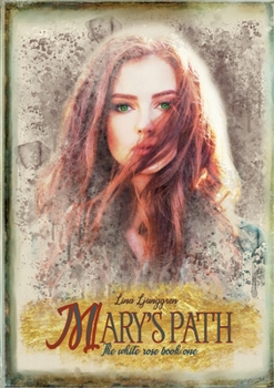 Paperback Mary's path: First book in the White Rose series Book
