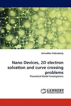 Paperback Nano Devices, 2D Electron Solvation and Curve Crossing Problems Book