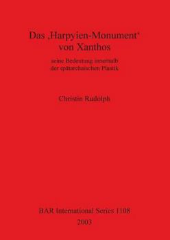 Paperback Das 'Harpyien-Monument' Von Xanthos: seine Bedeutung innerhalb der spätarchaischen Plastik [German] Book