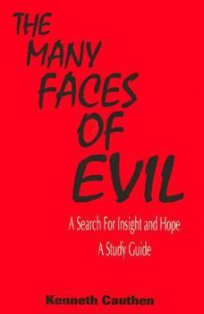 Paperback The Many Faces of Evil: A Search for Insight and Hope: A Study Guide Book