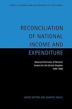 Paperback Reconciliation of National Income and Expenditure: Balanced Estimates of National Income for the United Kingdom, 1920-1990 Book