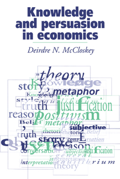 Paperback Knowledge and Persuasion in Economics Book