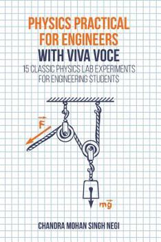 Paperback Physics Practical for Engineers with Viva-Voce: 15 Classic Physics Lab Experiments for Engineering Students Book
