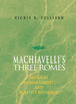 Hardcover Machiavelli's Three Romes Book