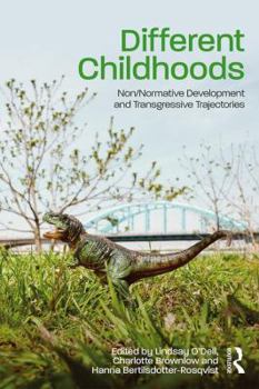 Paperback Different Childhoods: Non/Normative Development and Transgressive Trajectories Book