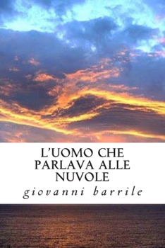 Paperback l'uomo che parlava alle nuvole [Italian] Book