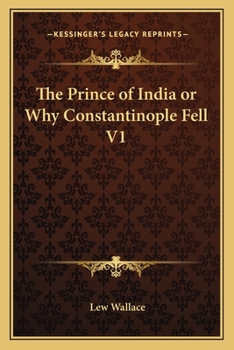 Paperback The Prince of India or Why Constantinople Fell V1 Book