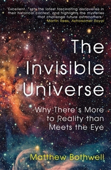 Paperback The Invisible Universe: Why There's More to Reality Than Meets the Eye Book