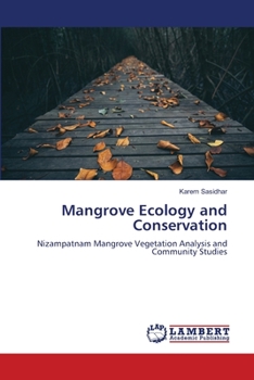Mangrove Ecology and Conservation: Nizampatnam Mangrove Vegetation Analysis and Community Studies