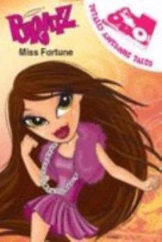 Paperback Bratz Movie Starz Miss Fortune (Bratz Fiction Totally Awesome Tales) Book