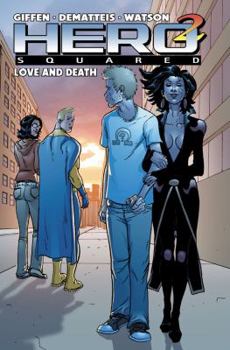 Hero Squared: Love and Death - Book #3 of the Hero squared