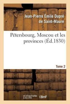 Paperback Pétersbourg, Moscou Et Les Provinces Tome 2 [French] Book