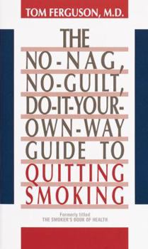 Mass Market Paperback No-Nag, No-Guilt, Do-It-Your-Own-Way Guide to Quitting Smoking Book