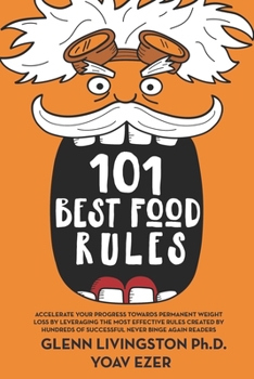 Paperback 101 Best Food Rules: Accelerate Your Progress Towards Permanent Weight Loss by Leveraging the Most Effective Rules Created by Hundreds of S Book