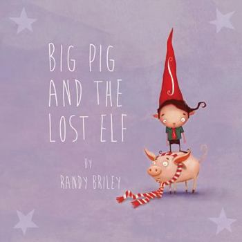 Paperback Big Pig and the Lost Elf Book