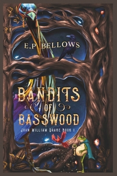 The Bandits of Basswood (Classic Bandits Illustrated Cover): John William Drake Part 1
