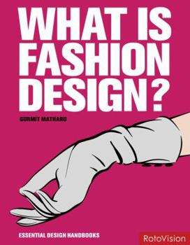 Paperback What is Fashion Design? (Essential Design Handbooks) Book