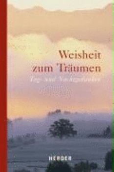 Hardcover Weisheit zum Träumen. Tag- und Nachtgedanken [German] Book