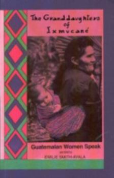 Paperback The Granddaughters of Ixmucane: Guatemalan Women Speak Book