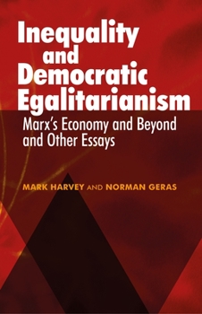 Hardcover Inequality and Democratic Egalitarianism: 'Marx's Economy and Beyond' and Other Essays Book