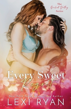 Every Sweet Regret - Book #2 of the Orchid Valley