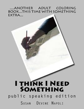Paperback I think I Need Something: public speaking edition Book