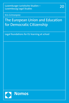 The European Union and Education for Democratic Citizenship : Legal Foundations for EU Learning at School