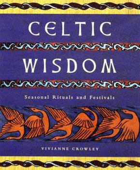 Hardcover Celtic Wisdom: Seasonal Rituals and Festivals Book