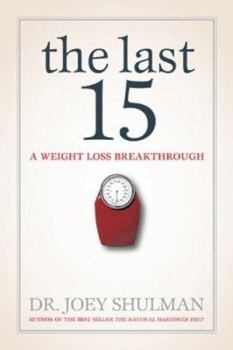 Hardcover The Last 15: A Weight Loss Breakthrough Book