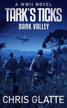 Paperback Tark's Ticks Dark Valley: A WWII Novel Book