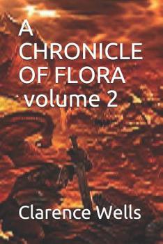 A CHRONICLE OF FLORA volume 2: The Final Battle for Flora